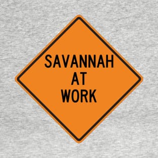 Savannah at Work Funny Warning Sign T-Shirt